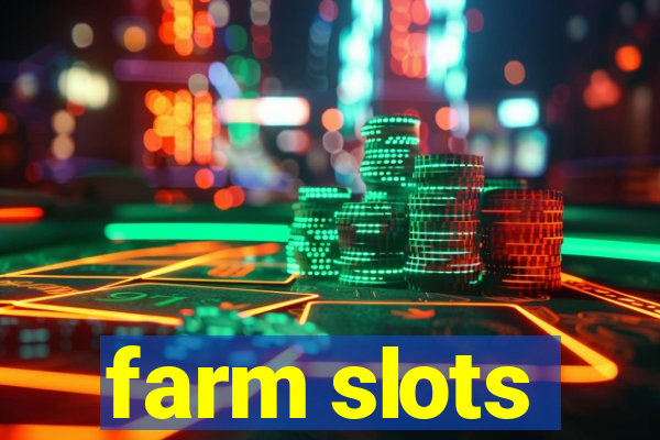 farm slots